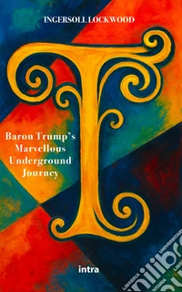 Baron Trump's. Marvellous underground journey libro