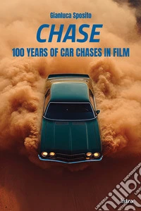 Chase. 100 Years of car chases in film libro