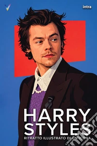 Harry Styles. Ritratto illustrato di un'icona. Con QR code libro