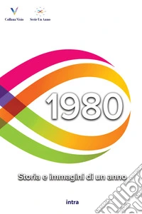 1980. Storia e immagini di un anno libro