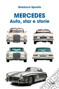 Mercedes. Auto, star e storie