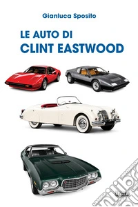 Le auto di Clint Eastwood libro