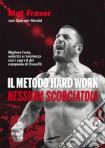 Il metodo Hard Work. Nessuna scorciatoia libro