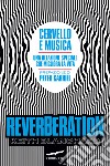 Reverberation. Cervello e musica: una relazione speciale che migliora la vita libro