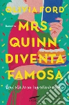 Mrs. Quinn diventa famosa. Ogni vita ha un ingrediente segreto libro