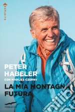 La mia montagna futura libro