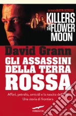 Gli assassini della Terra Rossa. Killes of the Flower Moon