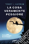 La cosa veramente peggiore libro