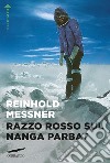 Razzo rosso sul Nanga Parbat libro di Messner Reinhold