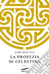 La profezia di Celestino libro di Redfield James