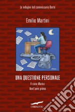 Una questione personale. Le indagini del commissario Bertè: Il caso Mariuz-Vent'anni prima libro