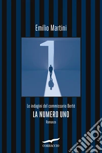 La numero uno. Le indagini del commissario Berté libro