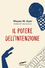 Il potere dell'intenzione libro