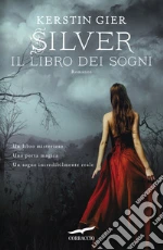 Silver. Il libro dei sogni libro