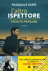 L'altro ispettore. Vietato pensare libro