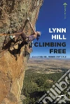Climbing free. La mia vita nel mondo verticale libro