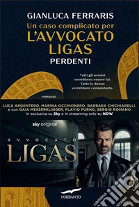 Un caso complicato per l'avvocato Ligas. Perdenti libro