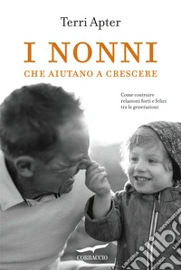 I nonni che aiutano a crescere libro