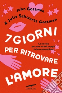 7 giorni per ritrovare l'amore libro
