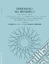 Essenziali ma invisibili. Analisi delle politiche e delle iniziative di contrasto allo sfruttamento e per l'inclusione dei lavoratori migranti in agricoltura nel sud Italia libro