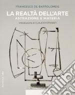 La realtà dell'arte. Astrazione e materia libro