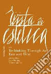 Rivista di estetica (2022). Vol. 80: Rethinking through art: East and West libro