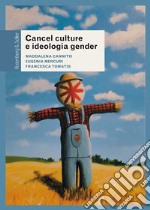 Cancel culture e ideologia gender. Fenomenologia di un dibattito pubblico libro