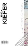 Anselm Kiefer. Ediz. inglese libro