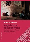 Nella trama dell'algoritmo. Lavoro e circuiti informali nella gig-economy libro