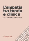 L'empatia tra teoria e clinica libro di Baggio G. (cur.) Quinzi G. (cur.)