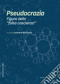 Pseudocrazia. Figure della «falsa coscienza» libro
