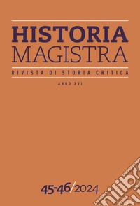 Historia Magistra. Rivista di storia critica (2024). Vol. 45-46 libro