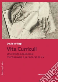 Vita Curriculi. Università neoliberale, meritocrazia e la rincorsa al CV