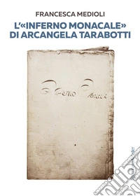 L'«Inferno monacale» di Arcangela Tarabotti