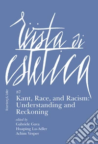 Rivista di estetica (2024). Vol. 87: Kant, Race, and Racism: Understanding and Reckoning libro