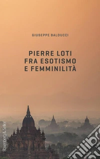 Pierre Loti fra esotismo e femminilità libro