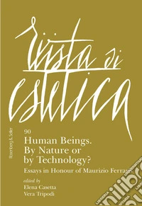 Rivista di estetica (2025). Vol. 90: Human beings. By nature or by technology? libro