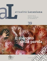 Attualità lacaniana. Rivista della Scuola Lacaniana di Psicoanalisi (2026). Vol. 39: Il mercato della parola libro