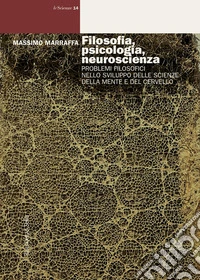 Filosofia, psicologia, neuroscienza libro