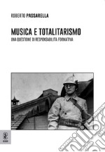 Musica e totalitarismo: una questione di responsabilità formativa