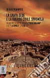 La Santa Sede e la guerra civile spagnola. Nelle pagine de «L'Osservatore Romano» e de «La Civiltà Cattolica» libro di Pomante Gianni