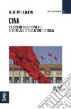 Cina. Riflessi ideologici e politici di cento anni di Rivoluzione e Riforma libro