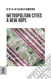 Metropolitan cities. A new hope libro di Canessa Nicola Valentino