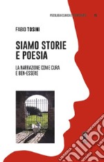 Siamo storie e poesia. La narrazione come cura e ben-essere libro