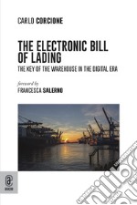 The electronic bill of lading. The key of the warehouse in the digital era libro