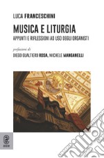 Musica e liturgia. Appunti e riflessioni ad uso degli organisti libro