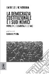 La democrazia costituzionale e i suoi nemici. Populismo e democrazia digitale libro