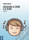 Educazione al suono e al ritmo. Vol. 1 libro