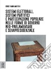 Sistemi elettorali, sistemi partitici e partecipazione popolare nelle forme di governo neo-parlamentare e semipresidenziale libro