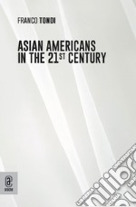 Asian Americans in the 21st Century libro